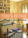 Your Home--A Living Canvas (eBook): Create Fabulous Faux Finishes and Amazing Murals with Paint
